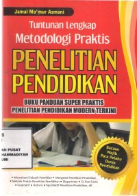 Tuntunan Lengkap Metodologi Praktis Penelitian Pendidikan