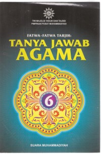 Fatwa-Fatwa Tarjih : Tanya Jawab Agama 6