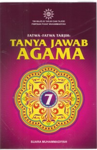 Fatwa-fatwa Tarjih : Tanya Jawab Agama 7