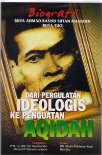 Biografi Buya Ahmad Rasyid Sutan Mansoer (Buya Tuo) Dari Pergulatan Ideologis Ke Penguatan Aqidah