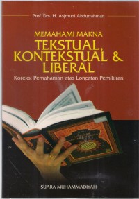 Memahami Makna Tekstual Kontekstual & Liberal