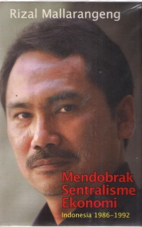 Mendobrak Sentralisme Ekonomi Indonesia 1986-1992