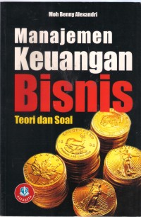 Manajemen Keuangan Bisnis: Teori dan Soal