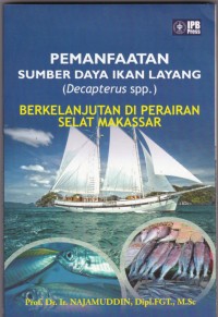 Pemanfaatan Sumber Daya Ikan Layang (Decapterus spp.) Berkelanjutan di Perairan Selat Makassar