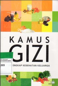 Kamus Gizi : pelengkap kesehatan keluarga