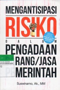 MENGANTISIPASI RISIKO DALAM PENGADAAN BARANG/JASA PEMERINTAH