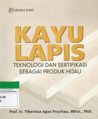 Kayu Lapis :Teknologi dan Sertifikasi Sebagai Produk Hijau