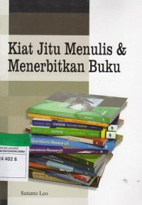 KIAT JITU MENULIS DAN MENERBITKAN BUKU