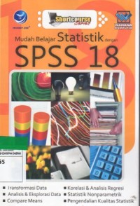 Mudah Belajar Statistik Dengan SPSS 18 : shortcourse series