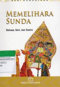 Memelihara Sunda : Bahasa Seni dan Sastra