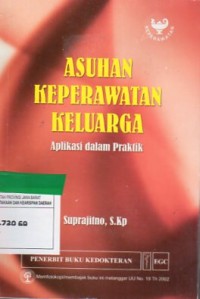 Asuhan Keperawatan Keluarga Aplikasi Dalam Praktik Klinis