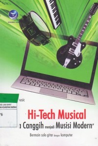 Hi-Tech Musical : Cara Canggih Menjadi Musisi Modern, Bermain Solo Gitar Dengan Komputer