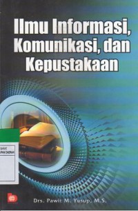 Ilmu Informasi,Komunikasi Dan Kepustakaan