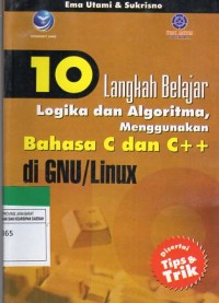 10 Langkah Belajar Logika Dan Algoritma Menggunakan Bahasa C dan C++