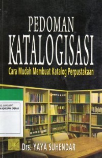 Pedoman Katalogisasi : Cara Mudah Membuat Katalog cet.3