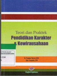 Teori dan Praktek Pendidikan Karakter dan Kewirausahaan