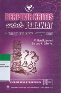 Berpikir Kritis Untuk Perawat Strategi Berbasis Kompetensi