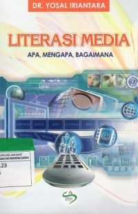 Literasi Media : apa, mengapa, bagaimana