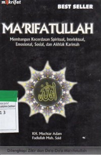 Ma'rifatullah : Membangun Kecerdasan Spiritual,Intelektual,Emosional,Sosial dan Akhlak Karimah