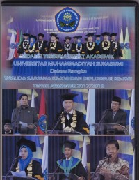 CD: Sidang Terbuka Senat Akademik universitas Muhammadiyah Sukabumi dalam Rangka Wisuda Sarjanan Ke-XVI dan Diploma III Ke-XVI Tahun akademik 2017/2018