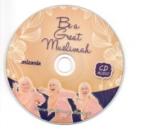 CD: Be Great Muslimah