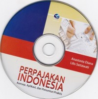 CD: Perpajakan Indonesia : Konsep, Aplikasi, Dan Penuntun Praktis