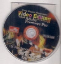 CD : Cara mudah menguasai Video Editing dengan Adobe Premier Pro