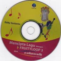 CD: 97 Mencipta Lagu Dengan Fruityloop 3 Dan Cakewalk Pro Audio 9.03