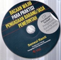 CD : Bacaan Wajib Para Praktisi Pengadaan Barang/Jasa Pemerintah