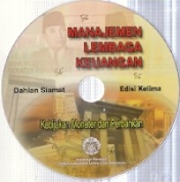 CD : Manajemen Lembaga Keuangan : kebijakan moneter dan perbankan