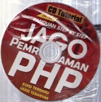 CD : Jago Pemrograman PHP Untuk Pemula & Orang Awam Edisi Terbaru Versi Teranyar