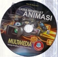 CD: Cara Membuat Animasi Multimedia : konsep & aplikasi dalam pendidikan