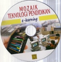 CD : Mozaik Teknologi Pendidikan E-learning