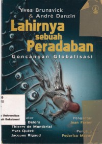 Lahirnya Sebuah Peradaban
Goncangan Globalisasi