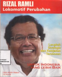 Rizal Ramli
Lokomotif Perubahan