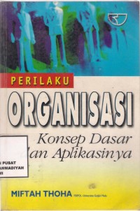 Prilaku Organisasi
Konsep Dasar dan Aplikasinya