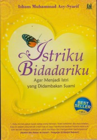 Istriku Bidadariku: agar menjadi istri yang didambakan suami