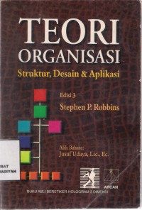 Teori Organisasi Struktur, Desain & Aplikasi