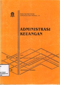 Buku Materi Pokok 
Administrasi Keuangan Modul 1-9