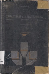 Organisasi dan Manajemen
Perilaku, Struktur, Proses