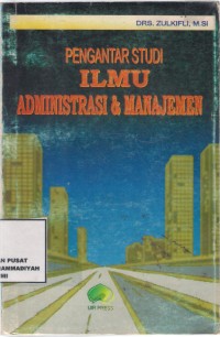 Pengantar Studi ilmu Administrasi dan Manajemen