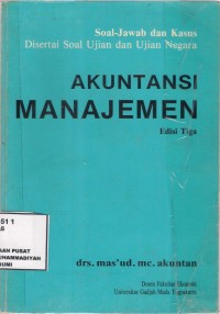 Soal-Jawab dan Kasus Disertai Soal Ujian dann Ujian Negara
Akuntansi Manajemen