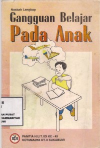 Gangguan Belajar pada Anak : naskah lengkap