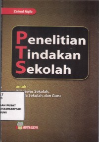 Penelitian Tindakan Kelas
untuk Pengawas sekolah, Kepsek, dan guru