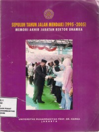 Sepuluh Tahun Jalan mendaki (1995-2005)
Memori Terakhir Jabatan Rektor UHAMKA