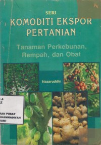 Komoditi Ekspor Pertanian 
Tanaman Perkebunan, Rempah dan Obat