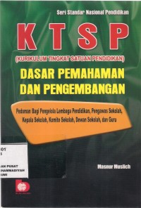 KTSP (Kurikulum Tingkat Satuan Pendidikan) Dasar Pemahaman dan Pengembangan