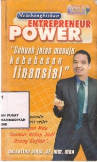 Membangkitkan Enterpreneur Power
Sebuah Jalan Menuju Kebebasan Finansial