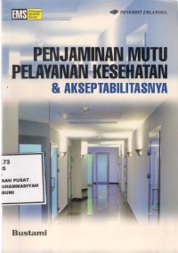 Penjaminan Mutu Pelayanan kesehatan & Akseptabilitasnya