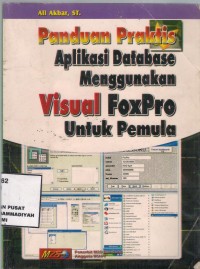 Panduan Prakts Aplikasi Database menggunakan Visual FoxPro untuk pemula